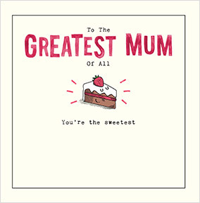 Sweetest Mum Square Mother's Day Card