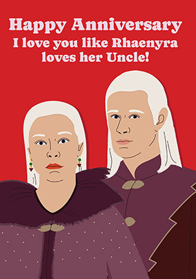 Love You Like Rhaenyra Loves Her Uncle Anniversary Card