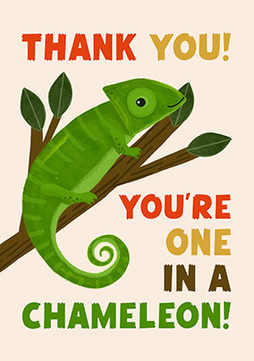 You're one in a Chameleon Thank You Card