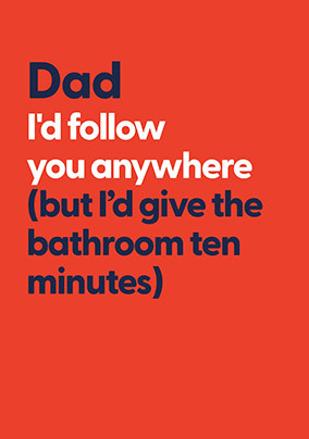 Follow You Anywhere But Father's Day Card