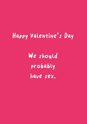 We Should Have Sex Valentine's Day Card