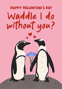 Tap to view Waddle I Do Without You Valentine's Day Card