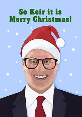 So Keir it is Merry Christmas Card