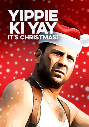 Yippie Ki Yay Its Christmas Die Hard Spoof Card