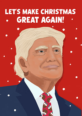 Let's Make Christmas Great Again Trump Spoof Card