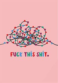 Tap to view F*ck This Sh*t Christmas Card