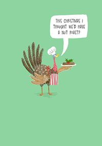 Tap to view Thought We'd Have A Nut Roast Christmas Card