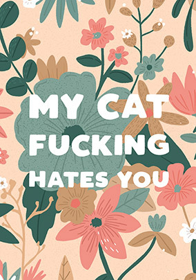 Cat F**king Hates You Birthday Card