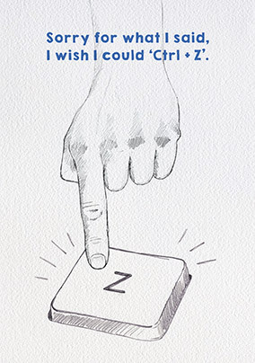 Wish I Could Ctrl + Z Sorry Card