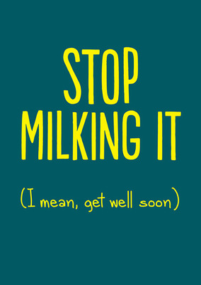 Milking It Get Well Card