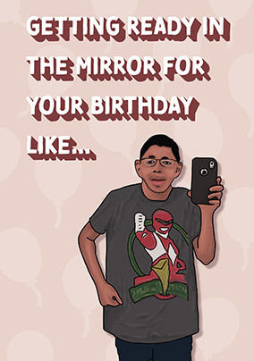 Getting Ready in the Mirror Birthday Card