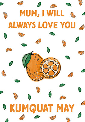 Kumquat May Mother's Day Card