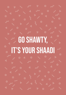 Go Shawty it's Your Shaadi Wedding Card