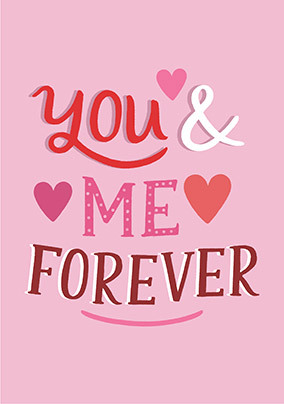 You and Me Forever Valentine's Day Card