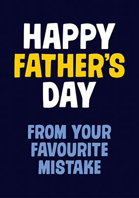 From your Favourite Mistake Father's Day Card