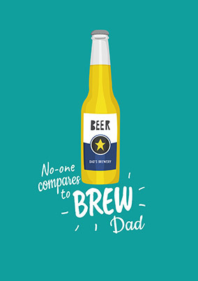 No One Compares to Brew Dad Father's Day Card