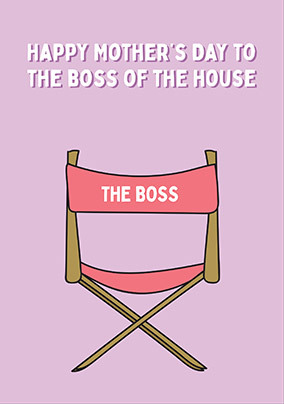 Boss of the House Mother's Day Card