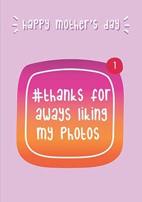 Thanks for Liking My Photos Mother's Day Card