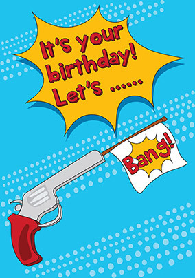 Happy Birthday Bang Card