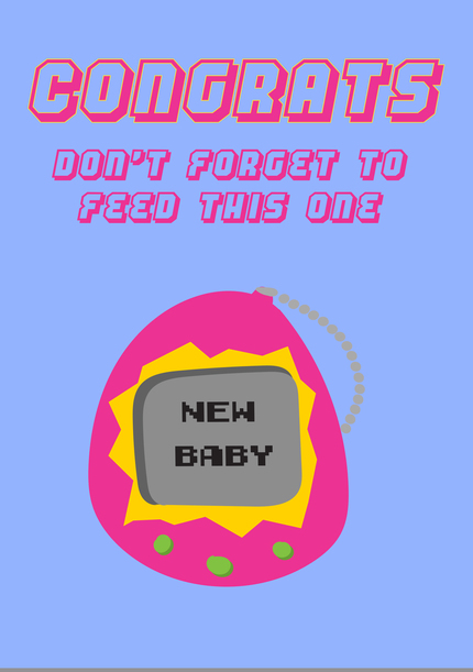 Don't Forget To Feed This One New Baby Card