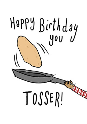 Tosser Birthday Card
