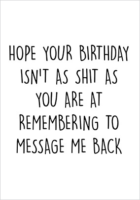 Remember To Message Me Birthday Card