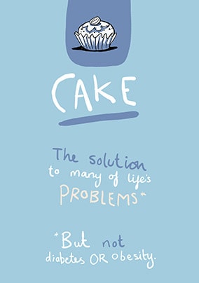 Cake Is The Solution Birthday Card