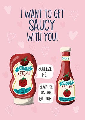 Saucy With You Valentine Card