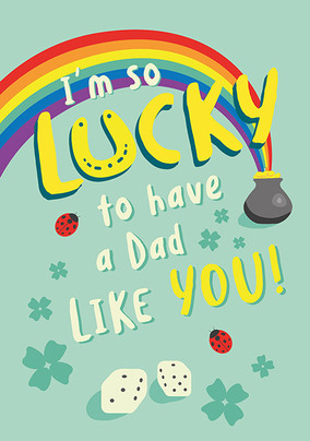 Lucky to have You Dad Father's Day Card