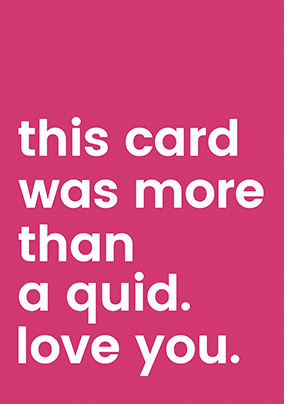 More Than a Quid Valentine's Card