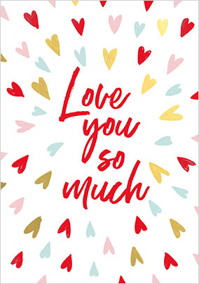 Love You So Much Valentine Card