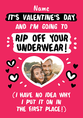 Rip Off Your Underwear Photo Valentine s Card Funky Pigeon