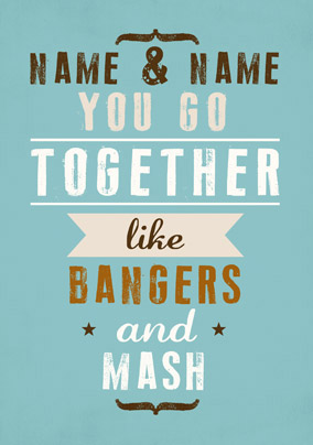 We Go Together - Bangers and Mash