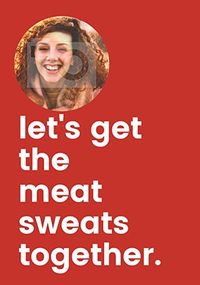 Tap to view Let's get the Meat Sweats Together Photo Christmas Card
