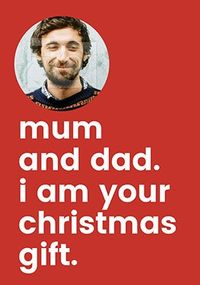Tap to view Mum & Dad I am Your Christmas Present Photo Card