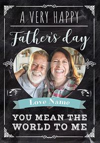 Tap to view Happy Father's Day you mean the World to Me Photo Card
