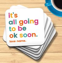 Tap to view It's All Going to be Okay Soon Personalised Coaster