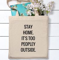 Tap to view Stay Home it's too Peopley Outside Personalised Tote Bag