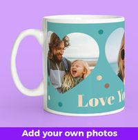 Tap to view Love You Daddy Multi Photo Upload Mug