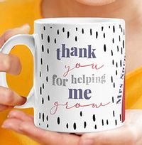 Tap to view Helping me Grow Thank You Teacher Personalised Mug