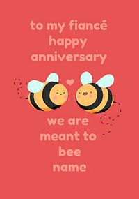 Tap to view Meant to Bee Fiancé Anniversary personalised Card