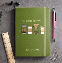 Tap to view No Coffee No Work Personalised Name Notebook