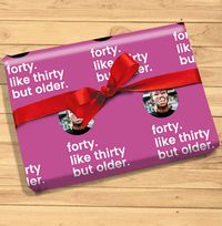 Tap to view Forty like Thirty but Older Photo Wrapping Paper