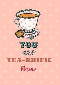 Tap to view You are Tea-rriffic Personalised Postcard