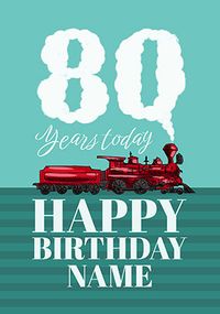 Tap to view 80 Today Train Personalised Birthday Card