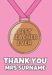 Tap to view Best Teacher Ever Pink Medal Personalised Card