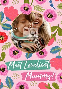 Tap to view Loveliest Mummy Floral Mother's Day Photo Card