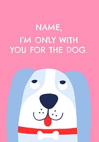 Tap to view Only With You for the Dog Personalised Card