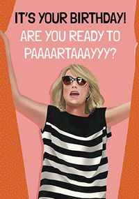 Tap to view Ready to Paaaaartaaay Birthday Card