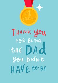 Tap to view Dad You Didn't Have to Be Father's Day Card